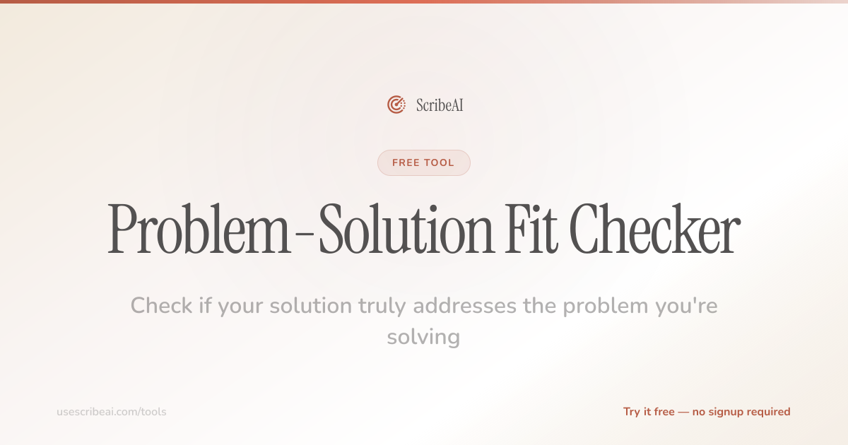 Free Problem-Solution Fit Checker — AI | ScribeAI